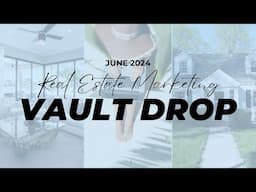 June 2024 Real Estate Marketing Vault Drop