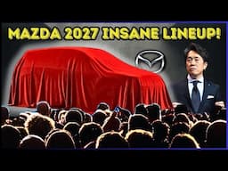 Mazda CEO Revealed 5 New 2027 Models & SHOCKED The Entire Car Industry!