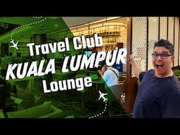 This is a GOOD Lounge! | Travel Club Lounge at Kuala Lumpur Terminal 1 Review