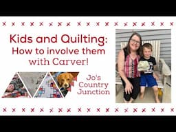 Sew with Jo:  How to Get Kids Interested in Quilting