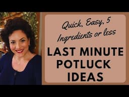 QUICK AND EASY LAST MINUTE POTLUCK IDEAS | LESS THAN 15 MINUTES AND 5 INGREDIENTS