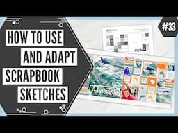 Scrapbooking Sketch Support #33 | Learn How to Use and Adapt Scrapbook Sketches | How to Scrapbook