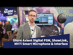 NAMM 2025: Shure Axient Digital PSM, ShowLink, MV7i Smart Microphone & Interface