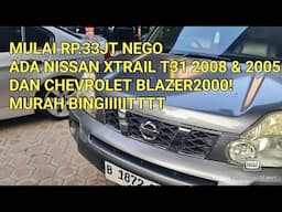 MULAI RP.33JT NEGO ADA NISSAN XTRAIL T31 2008 & 2005 DAN CHEVROLET BLAZER2000!!! MURAH BINGIIITTTT!!