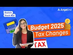 Union Budget 2025: New Income Slab Changes Explained | Angel One