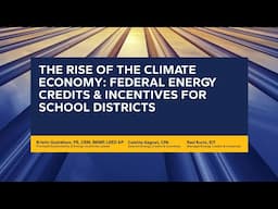 The Rise of the Climate Economy - Federal Energy Credits & Incentives for School Districts