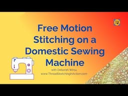 Freemotion stitching on a domestic sewing machine – Thread Sketching in Action