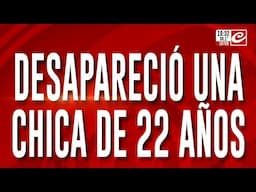 Desapareció una chica de 22 años: buscan a Antonella hace dos semanas