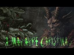 A Macabre Christmas | Spooky Christmas Music