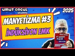 Manyetizma #3 | İndüksiyon Emk | 2025