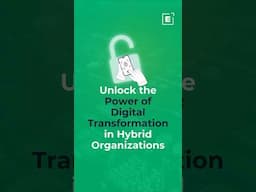 How to Digitally Transform a Hybrid Organization: Learn From a DT Expert