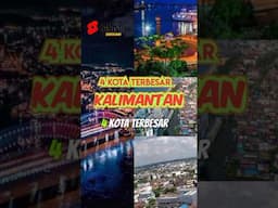 4 Kota Terbesar di Kalimantan, Indonesia.