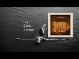 AJ  Cotton  -  Lazy Sunday Afternoon  - Soul in Flames (2024)