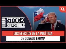 El IMPACTO de la GUERRA COMERCIAL de TRUMP en CHILE | Stock Disponible