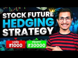 Stock Future Hedging Strategy Explained | Stock & Bank Nifty Future Hedging Trading Strategies