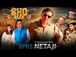 SHO Saab | Episode 01 - Netaji