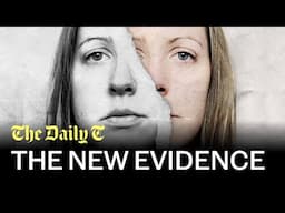 Letby didn’t murder a single baby, experts claim | The Daily T Podcast