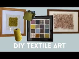 Make Your Own Textile Art // 3 Quick & Easy Projects for Your Home