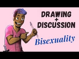 Drawing + Discussion ~ Bisexuality, Common misconceptions