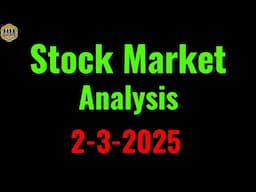 Stock Market analysis 2-3-25. Trade ideas and charts