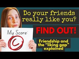 Do your friends LIKE you? The Liking Gap & Friendship Quiz (For Autistics) Friendship and Autism