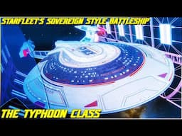 (280) The Typhoon Class (Starfleet's Sovereign Style Battleship)