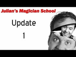 Update#1 Julian's Magician School