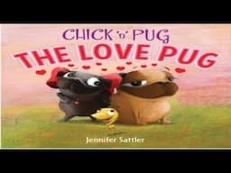 Chick 'n' Pug The Love Pug Read Aloud Book