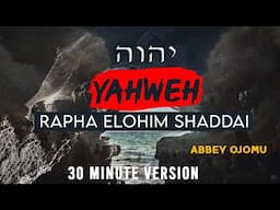 Yahweh, Rapha, Elohim, Shaddai, Jireh, Adonai Will Manifest Himself (English Version) by Abbey Ojomu