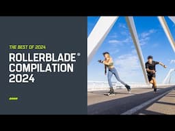 Rollerblade® compilation 2024