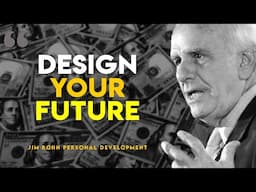 How to Design Your Future Success | Jim Rohn