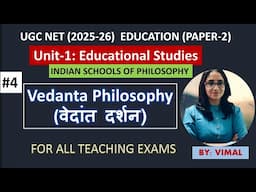 #4 VEDANTA PHILOSOPHY | INDIAN SCHOOLS OF PHILOSOPHY | FOR UGC NET EDUCATION, B.Ed., M.Ed, SET