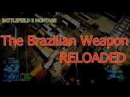 Battlefield 3 Montage| Brazilian weapon RELOADED