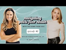 Navigating Pelvic Floor Health with The Down There Doc