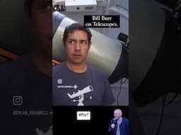 Bill Burr on Telescopes