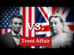 President vs. Queen: The Trent Affair