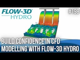 Building Confidence in CFD Modelling with FLOW 3D HYDRO