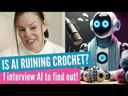 AI shocks me with its interview responses! Is this the end of crochet designers?