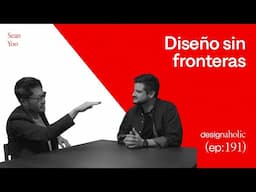 Diseño sin fronteras — designaholic 191 — Sean Yoo