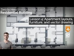 Part 4, Course - Residential Building:  Apartment layouts and drawings Blender Architecture