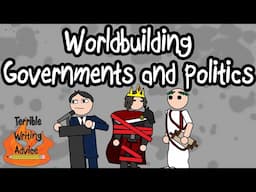 WORLDBUILDING GOVERNMENTS AND POLITICS - Terrible Writing Advice