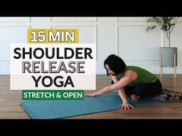 15 Minute Yoga for Shoulder Relief | All-Levels Class to Stretch & Release Shoulders