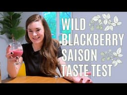 Wild Blackberry Saison Taste Test