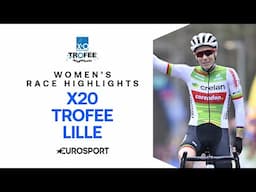 VICTORY LAP! 😮‍💨 | X2O Badkamers Trofee Lille Krawatencross Women's Race Highlights