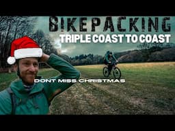 BIKEPACKING - TRIPLE cost to coast - DON'T MISS Christmas challenge