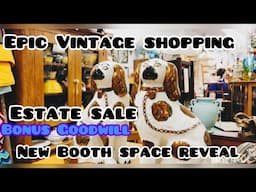 Epic Vintage shopping/ plus NEW BOOTH SPACE REVEAL /Bonus Goodwill trip