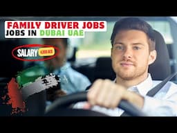 Family Driver Jobs in Dubai, UAE (2025)