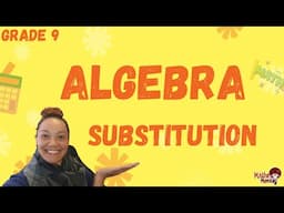 Grade 9 Algebra: Substitution