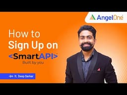 How to Sign Up with Angel One's SmartAPI 2.0 | Complete Guide