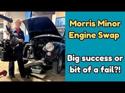 Morris Minor engine swap - a success or total fail?!